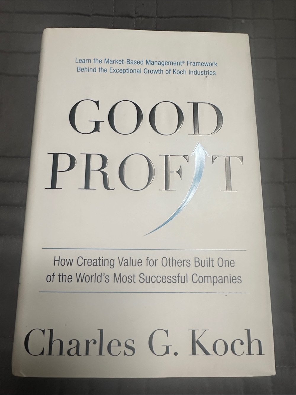 Good Profit by Charles G. Koch- First Edition Hardcover Book